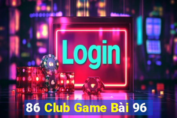 86 Club Game Bài 96