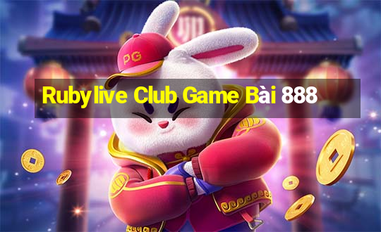 Rubylive Club Game Bài 888