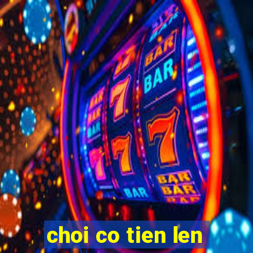 choi co tien len