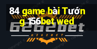 84 game bài Tướng 156bet wed