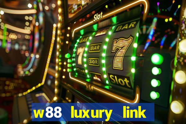 w88 luxury link vao w88 moi nhat 2024