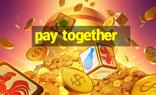 pay together