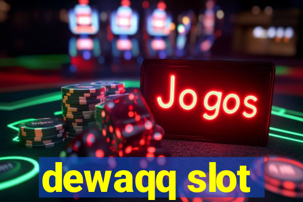 dewaqq slot