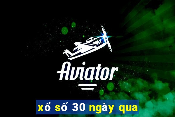 xổ số 30 ngày qua