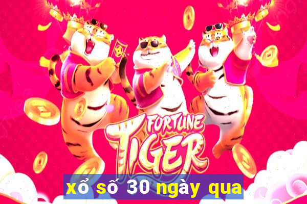 xổ số 30 ngày qua