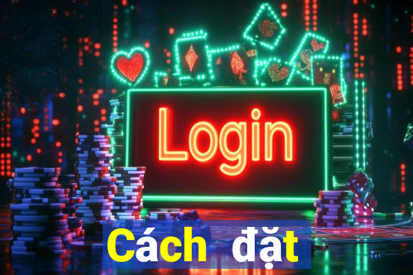 Cách đặt cược XSBL ngày 31