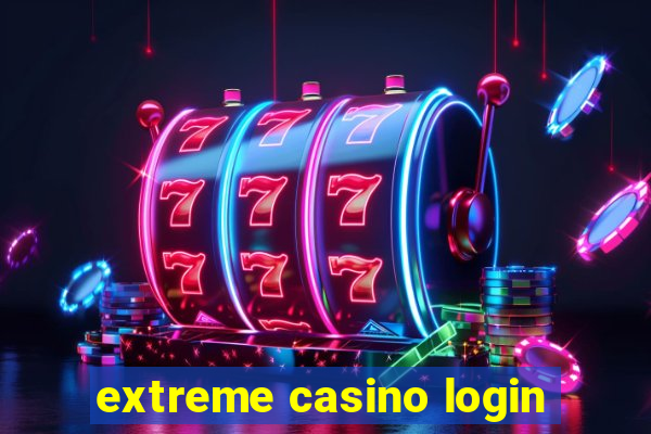 extreme casino login