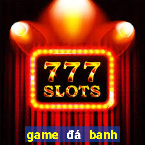 game đá banh trên điện thoại