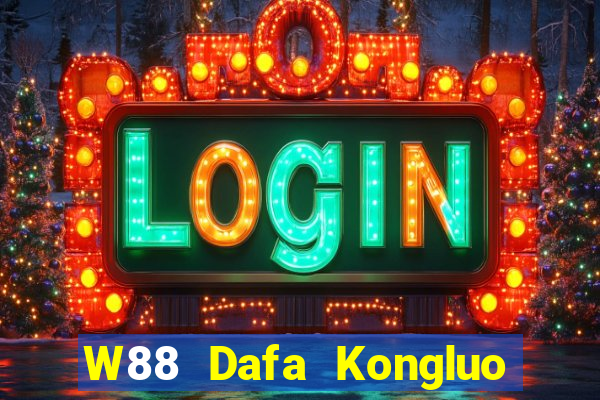 W88 Dafa Kongluo Đăng nhập