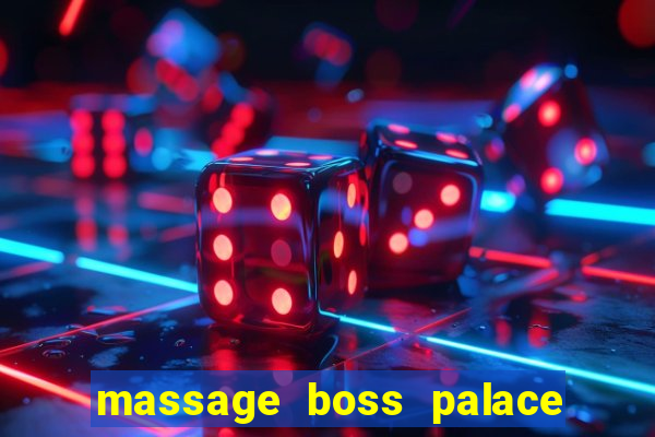 massage boss palace quận 3