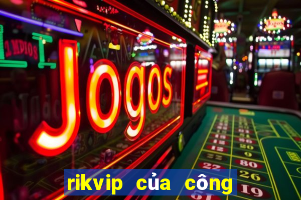 rikvip của công ty nào