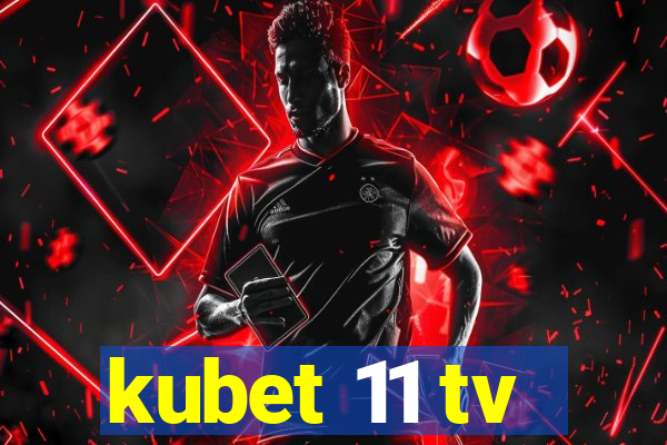 kubet 11 tv