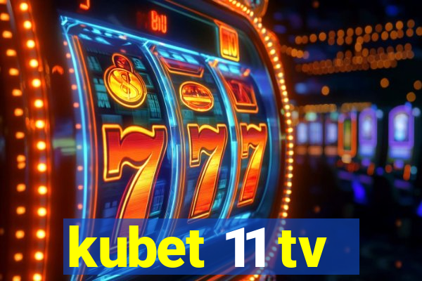 kubet 11 tv