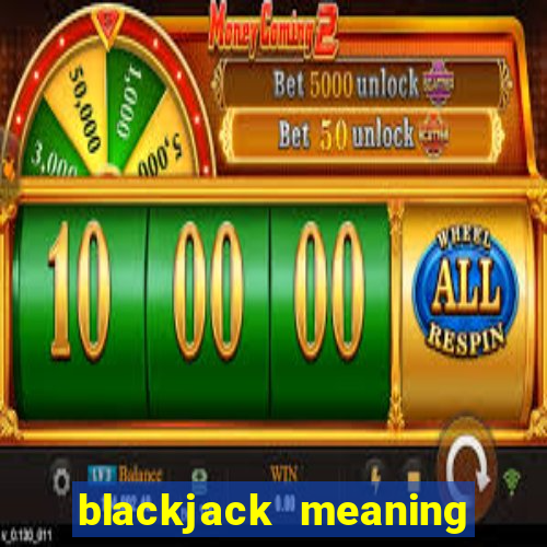 blackjack meaning in spanish