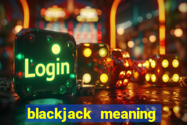 blackjack meaning in spanish