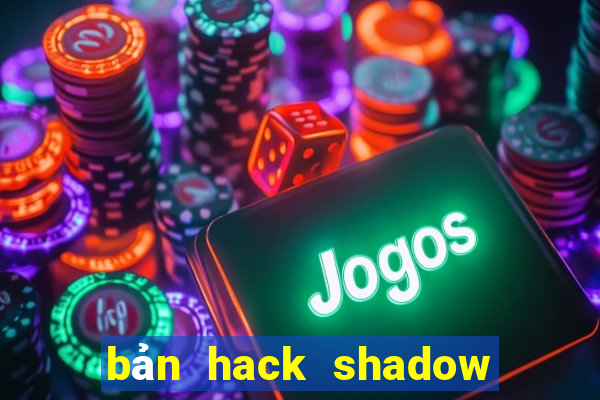 bản hack shadow fight 2