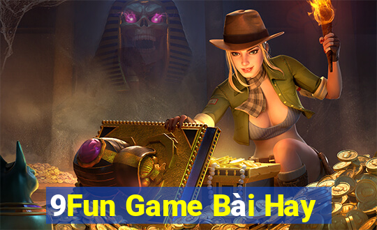 9Fun Game Bài Hay