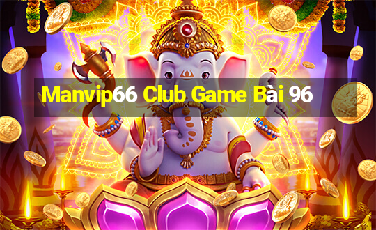 Manvip66 Club Game Bài 96