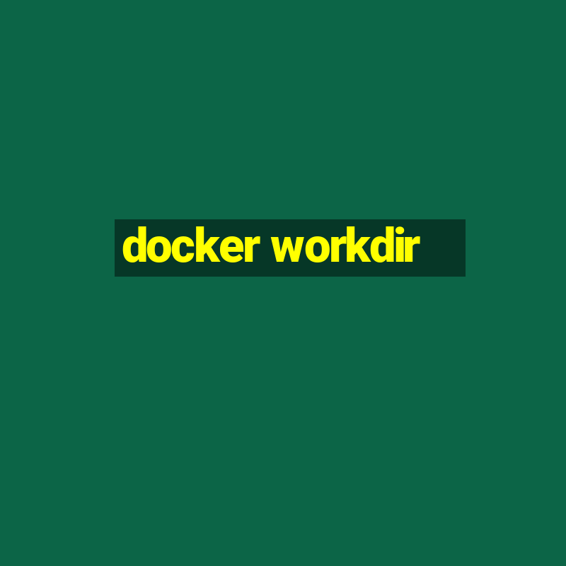 docker workdir