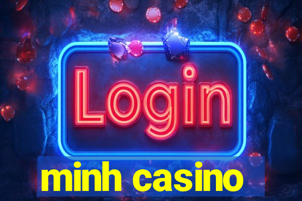 minh casino