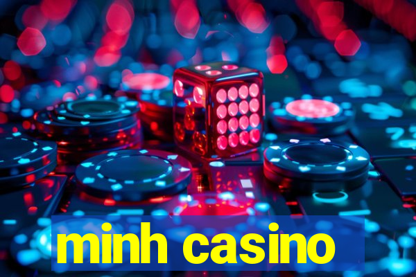 minh casino