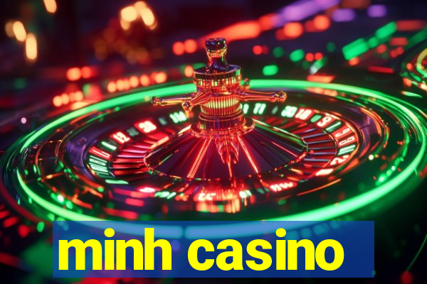 minh casino