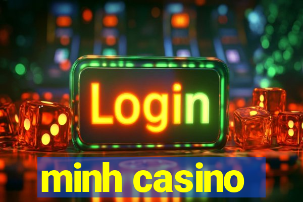 minh casino