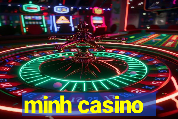 minh casino