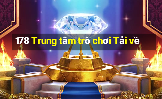 178 Trung tâm trò chơi Tải về