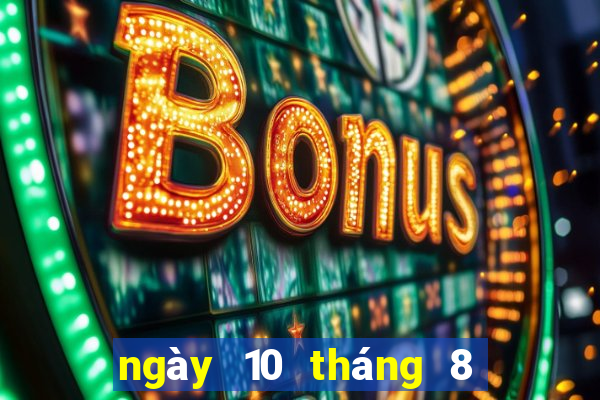 ngày 10 tháng 8 xổ số tây ninh