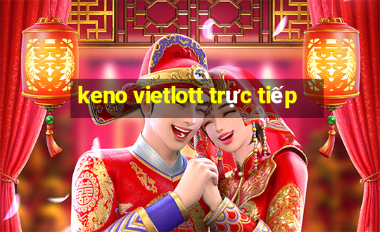 keno vietlott trực tiếp