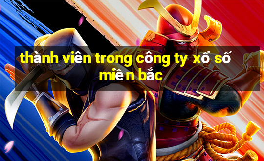 thành viên trong công ty xổ số miền bắc