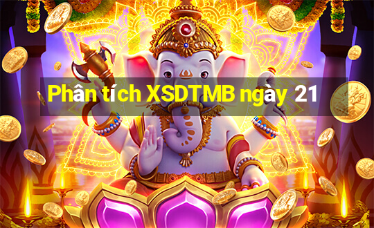 Phân tích XSDTMB ngày 21