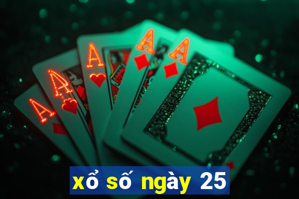 xổ số ngày 25