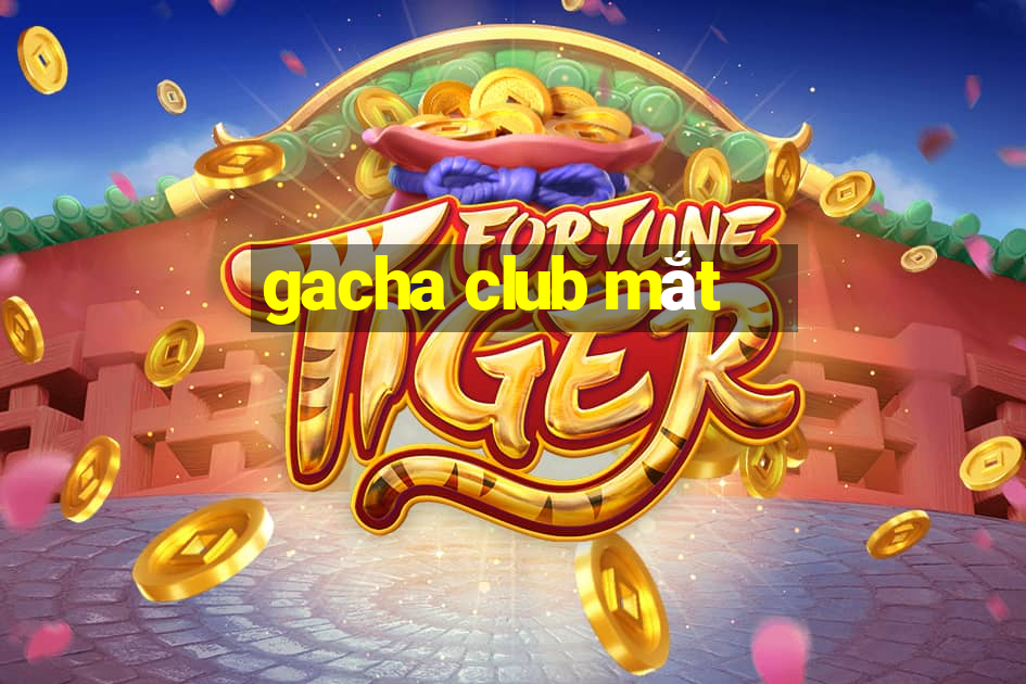 gacha club mắt