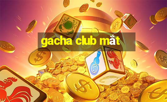 gacha club mắt