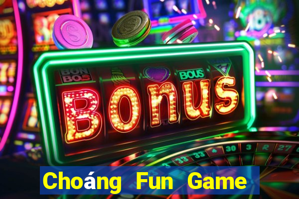 Choáng Fun Game Bài Lừa Đảo