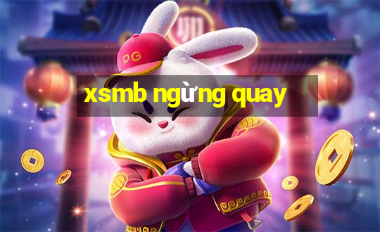 xsmb ngừng quay