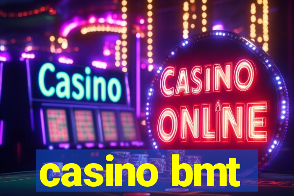 casino bmt