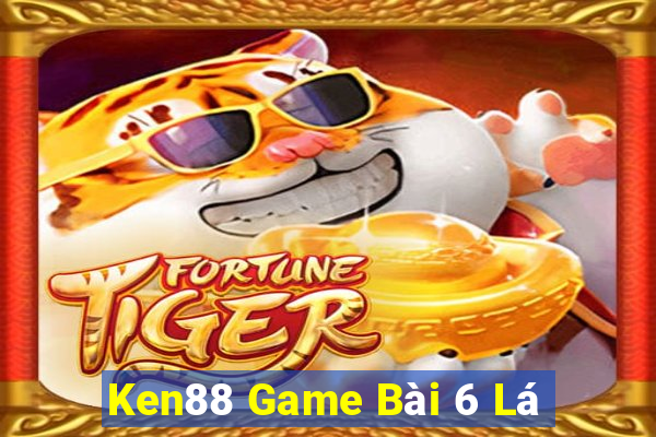 Ken88 Game Bài 6 Lá