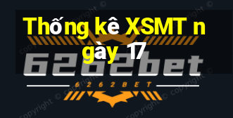 Thống kê XSMT ngày 17