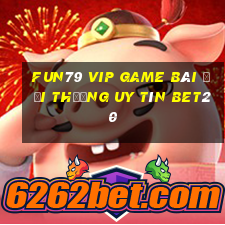 Fun79 Vip Game Bài Đổi Thưởng Uy Tín Bet20