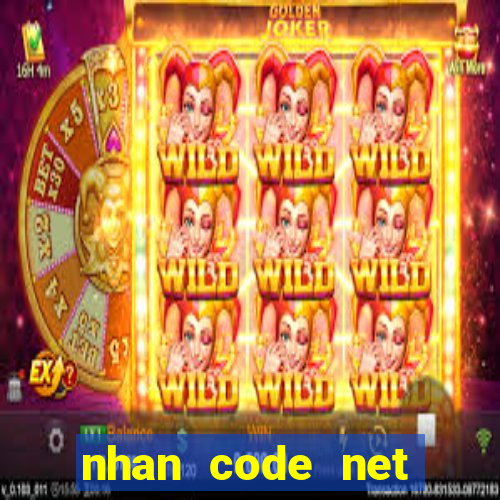 nhan code net miễn phí