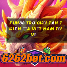 Fun88 trò chơi Tân Thiên Địa Việt nam Tải về