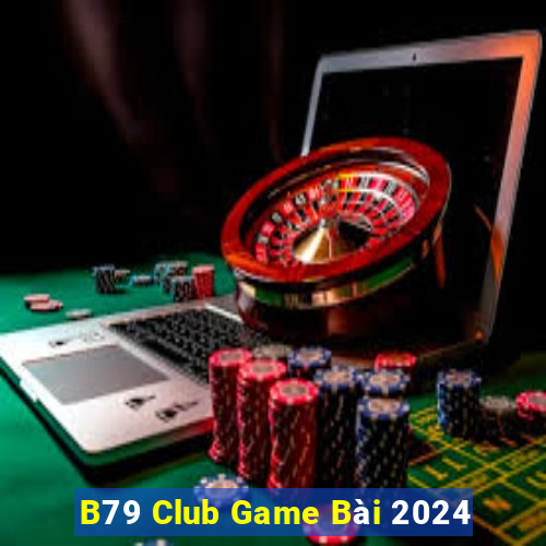 B79 Club Game Bài 2024