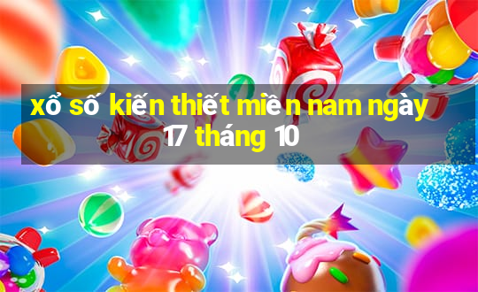 xổ số kiến thiết miền nam ngày 17 tháng 10