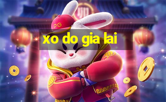 xo do gia lai