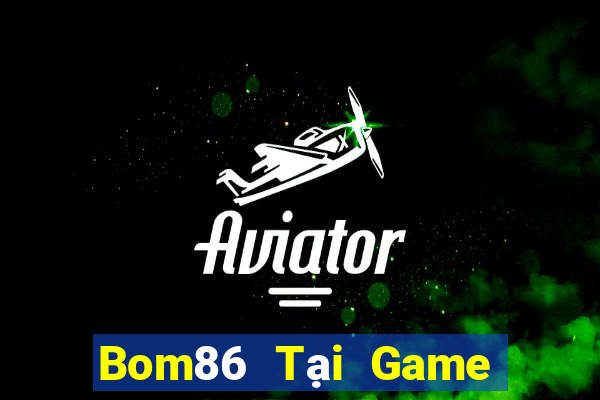 Bom86 Tại Game Bài Đổi The