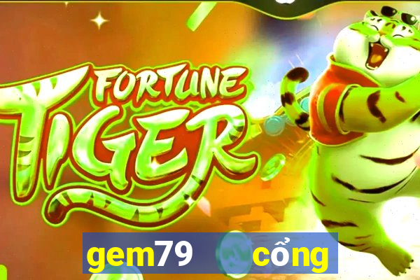 gem79   cổng game quốc tế