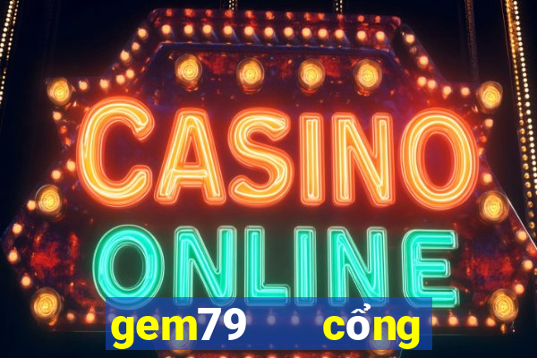 gem79   cổng game quốc tế